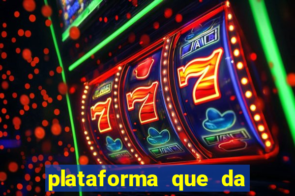 plataforma que da 100 de bonus